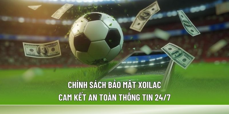 Chính sách bảo mật cam kết bảo vệ dữ liệu và quyền riêng tư cho tất cả thành viên