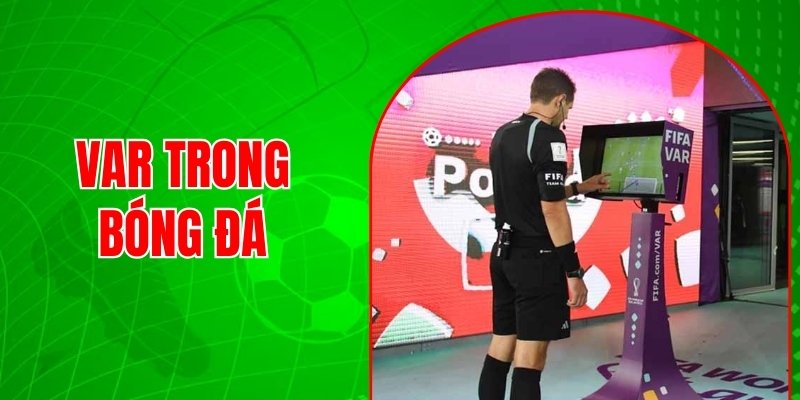 VAR Trong Bóng Đá