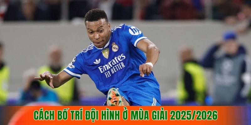 cach-bo-tri-doi-hinh-ma-doi-bong-su-dung-o-mua-giai-2025-2026