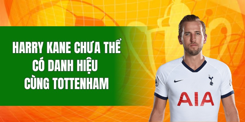 harry-kane-chua-the-gianh-danh-hieu-cung-tottenham-hotspur