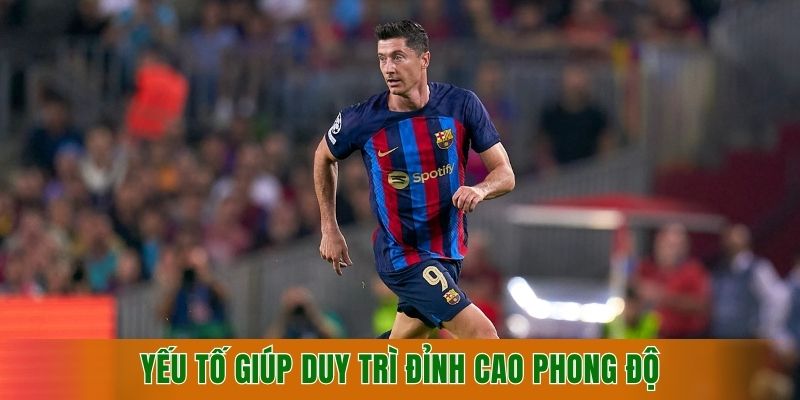 ly-do-lewandowski-van-giu-phong-do-dang-kinh-ngac